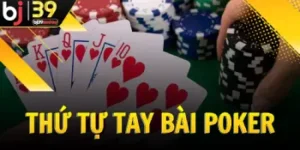 thu-tu-tay-bai-poker